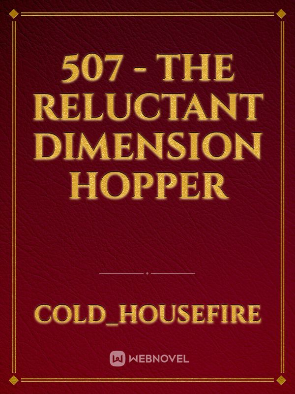 507 - The Reluctant Dimension Hopper Book