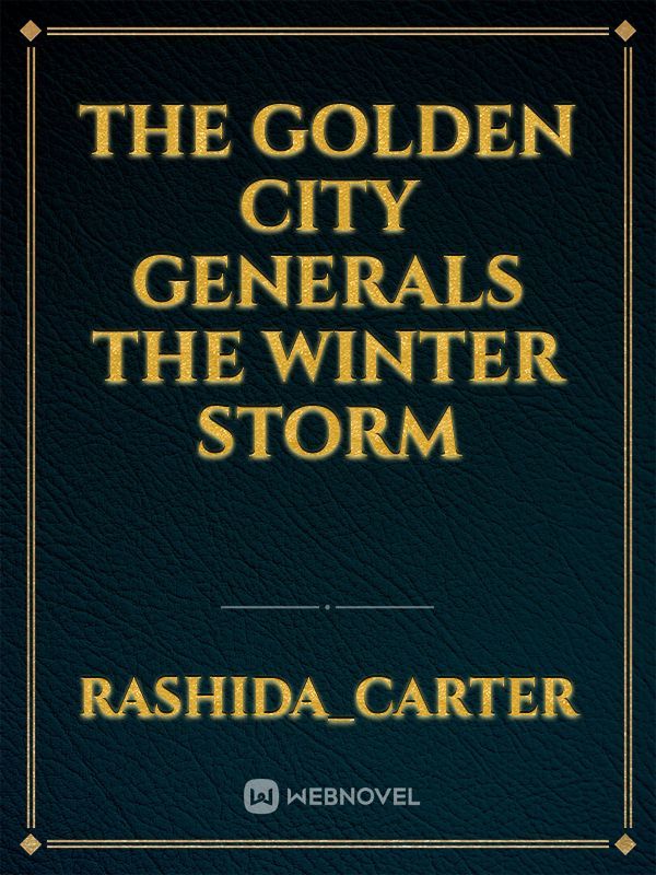 the golden city generals
the winter storm Book