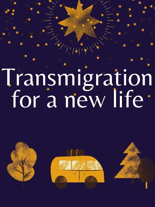 Transmigration For a New Life