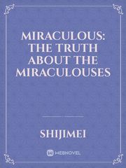 Miraculous: The Truth About The Miraculouses Book