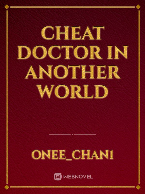 Cheat Doctor In Another World