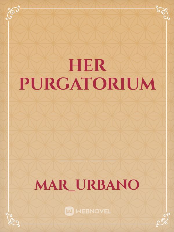 Her Purgatorium