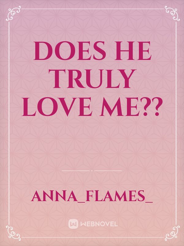 Does he truly love me?? Book