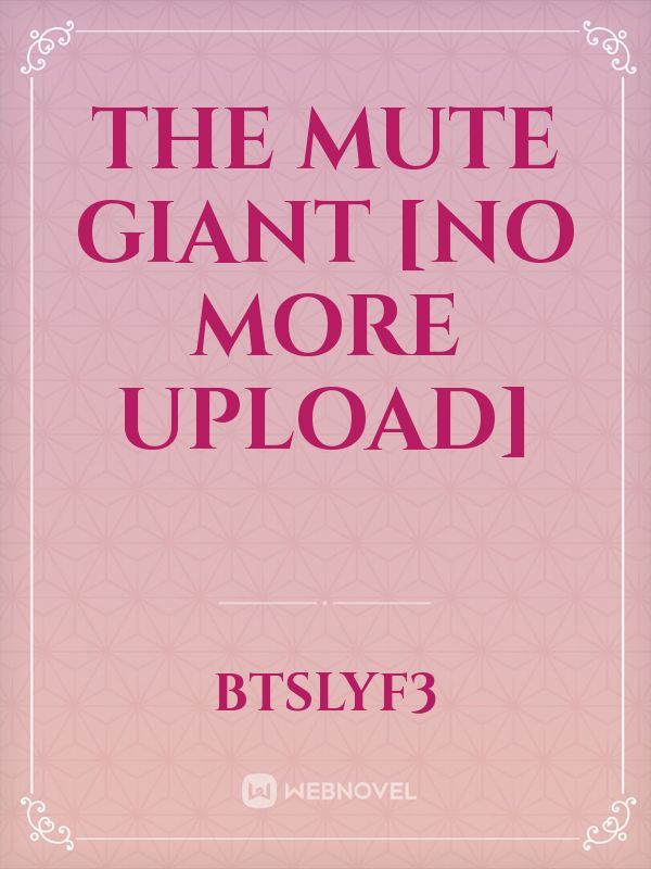 The Mute Giant [No more upload]