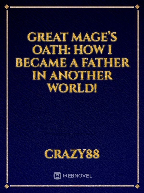 Great mage’s Oath: How I became a father in another world! Book