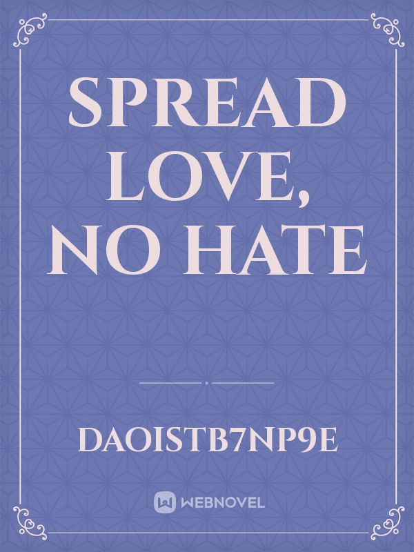 Spread Love, No Hate