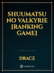 Shuumatsu No Valkyrie
 [Ranking Game] Book