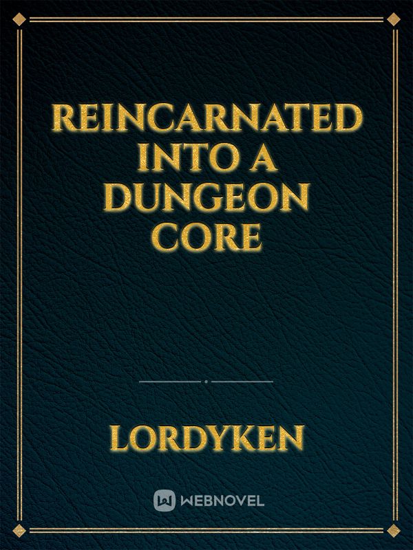 Reincarnated into a dungeon core Book
