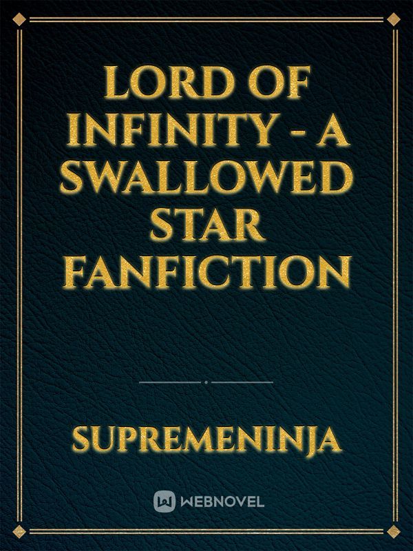 Lord of Infinity - A Swallowed Star Fanfiction