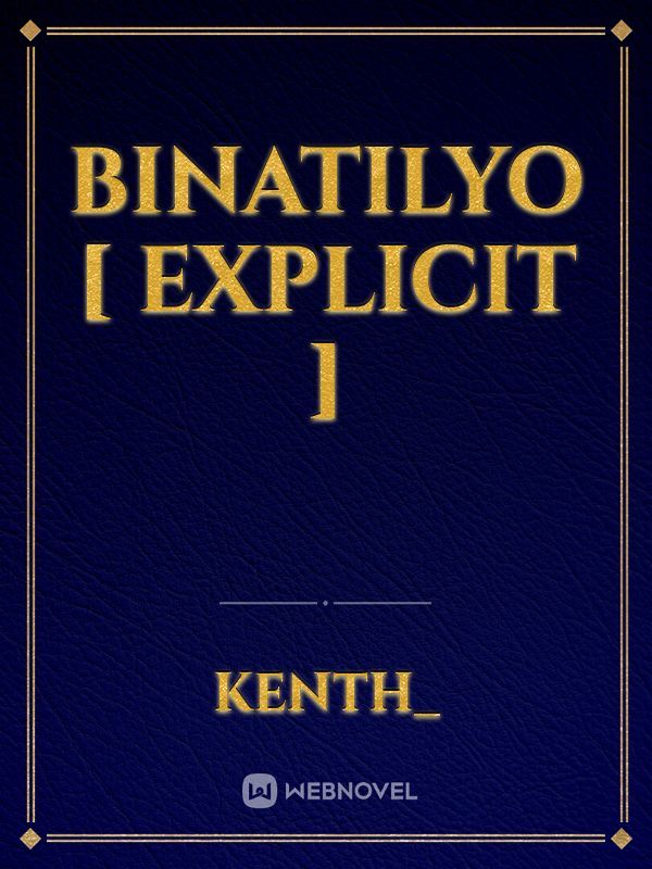 Binatilyo [ Explicit ]