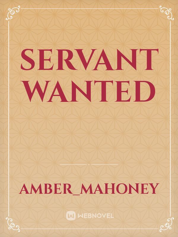 Servant Wanted