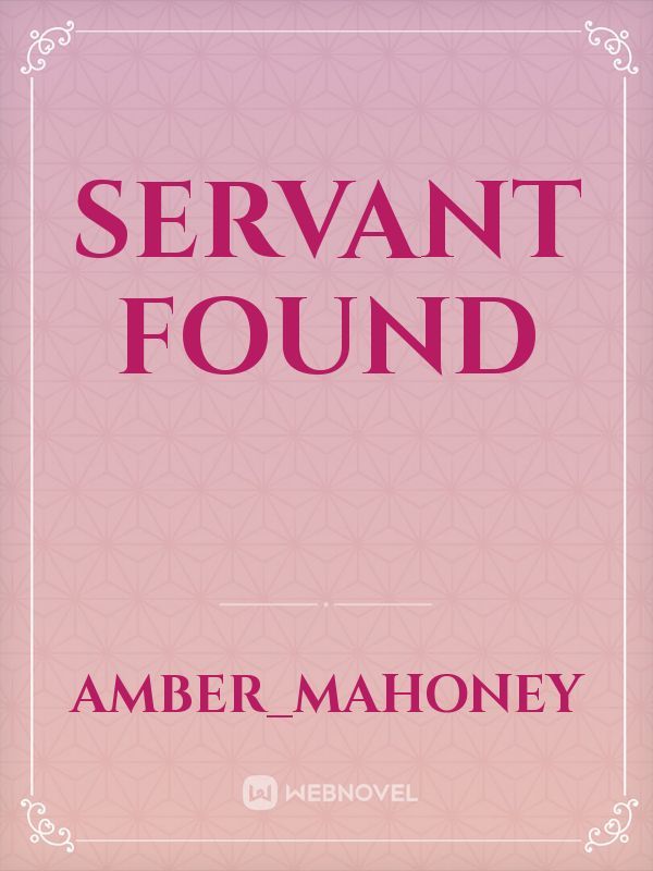 Servant Found