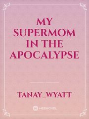 My Supermom In The apocalypse Book