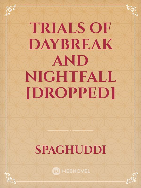 Trials of Daybreak and Nightfall [Dropped] Book