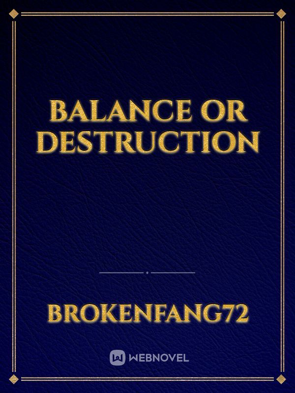 Balance or Destruction Book