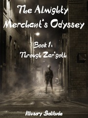 The Almighty Merchant's Odyssey: Through Zar'Goth Book