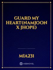 Guard my heart(Namjoon x Jhope) Book