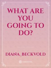 What are you going to do? Book