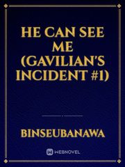 He Can See Me (Gavilian's Incident #1) Book
