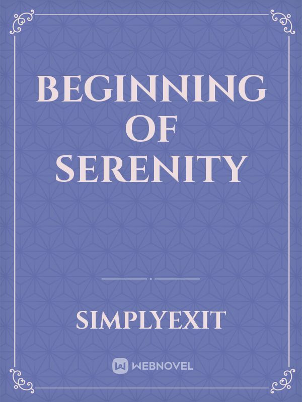 Beginning of Serenity