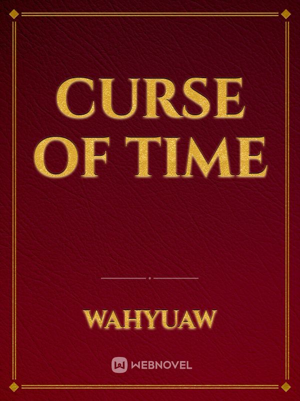 CURSE OF TIME