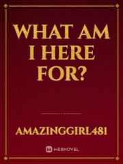 What am I here for? Book