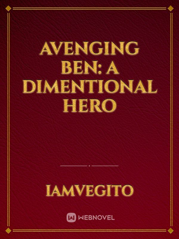 AVENGING BEN: A DIMENTIONAL HERO Book