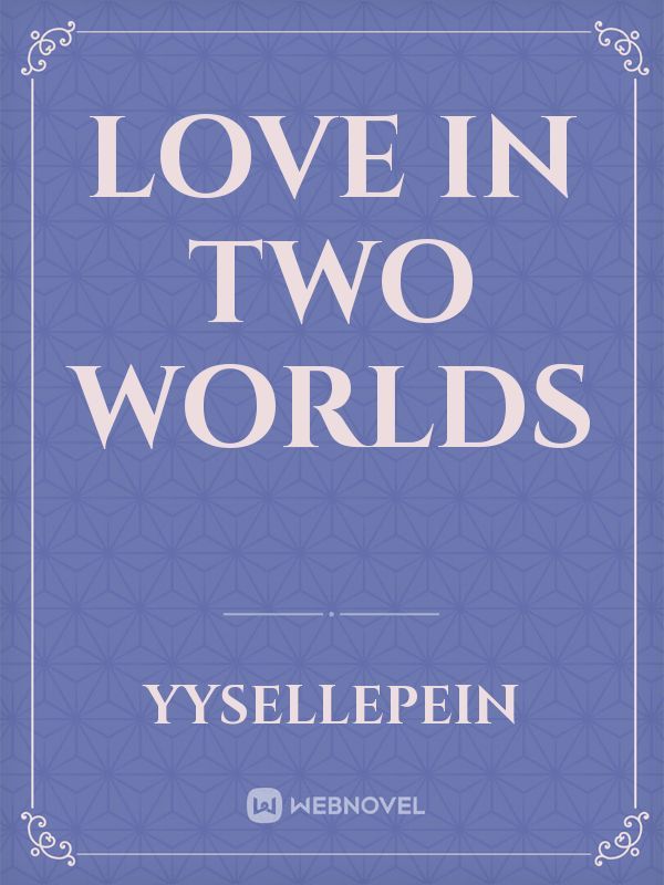 LOVE IN TWO WORLDS Book