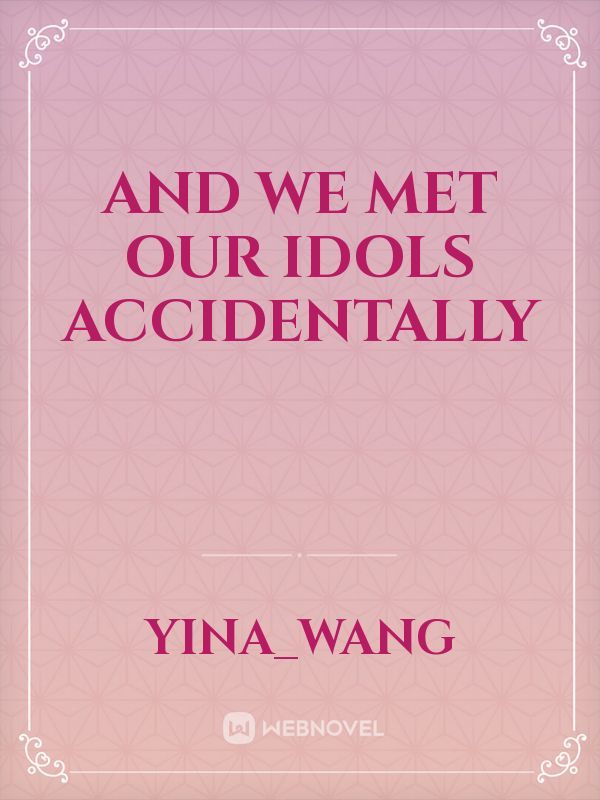 And We Met our Idols Accidentally Book