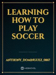 Learning how to play soccer Book