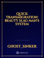 Quick Transmigration: Beauty Slag Man's System Book