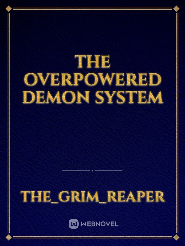 The Overpowered Demon System