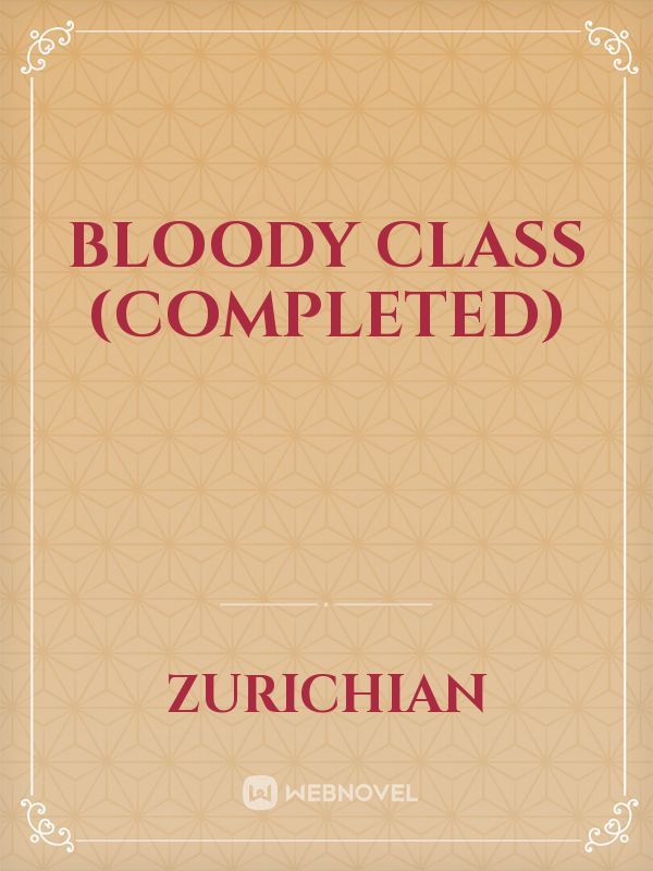 Bloody Class (Completed)