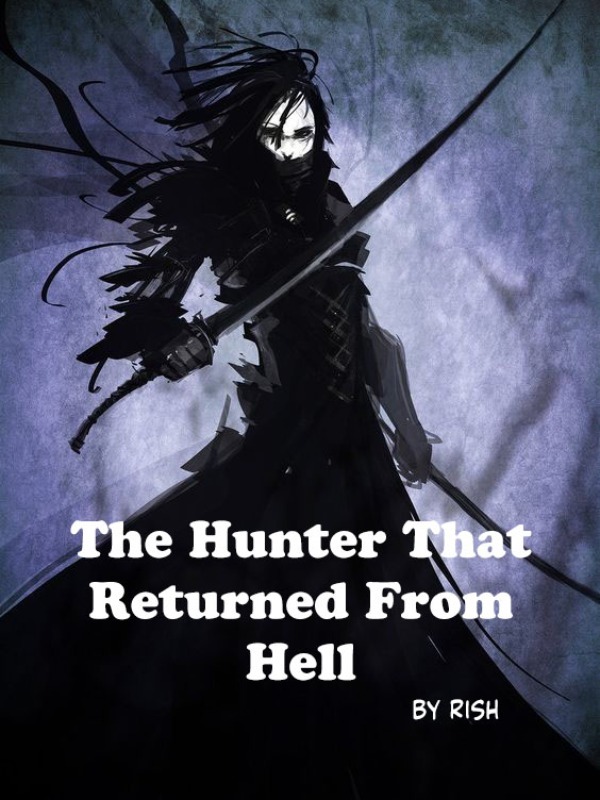 The Hunter That Returned From Hell(MOVED)