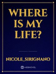 Where Is My Life? Book