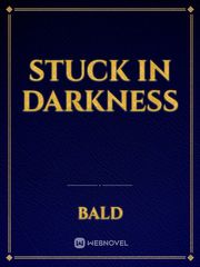 Stuck in darkness Book