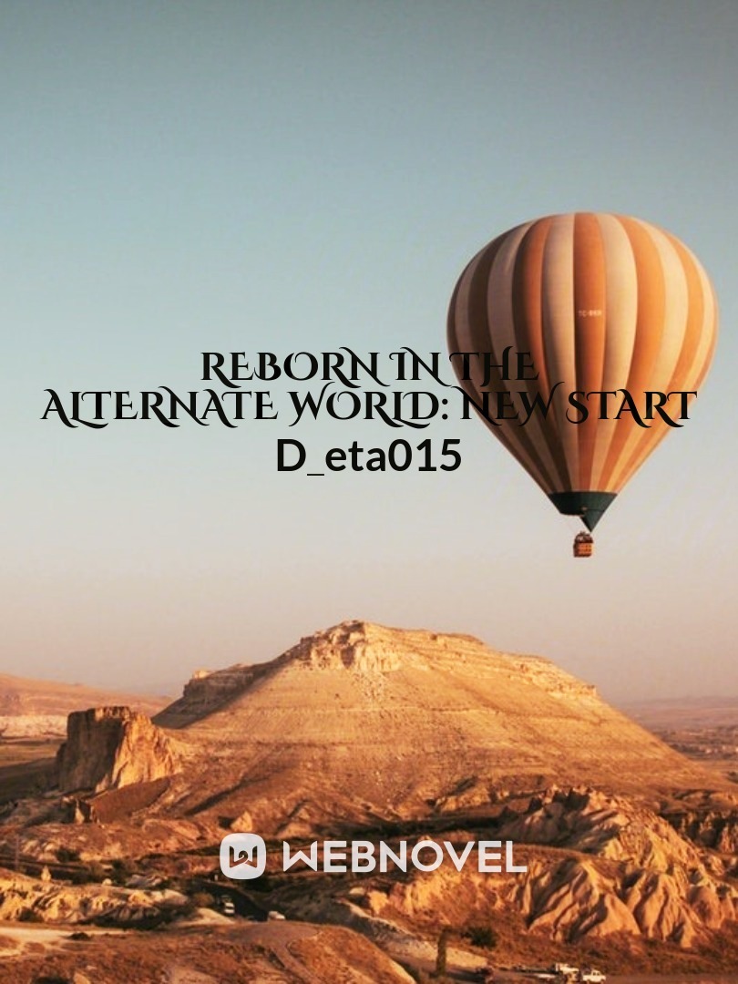 Reborn in the Alternate World: New start (DROPPED) Book