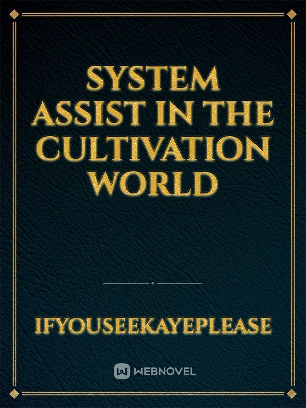 System Assist in the Cultivation World