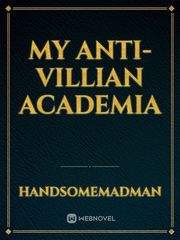 My Anti-Villian Academia Book