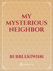 My Mysterious Neighbor Book