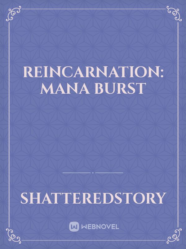 Reincarnation: Mana Burst