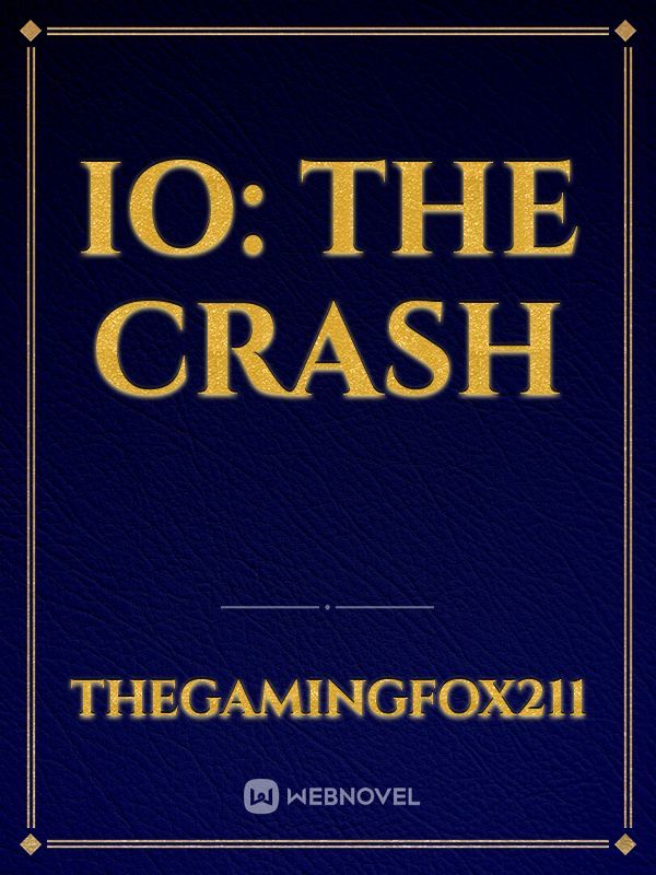 Io: The Crash