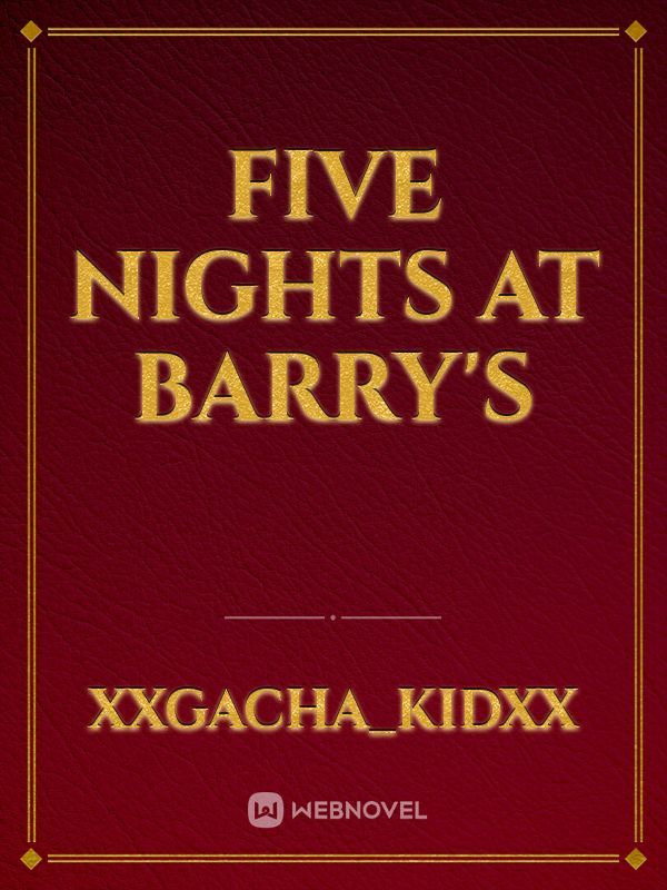 Five Nights At Barry's