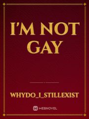 I'M NOT GAY Book