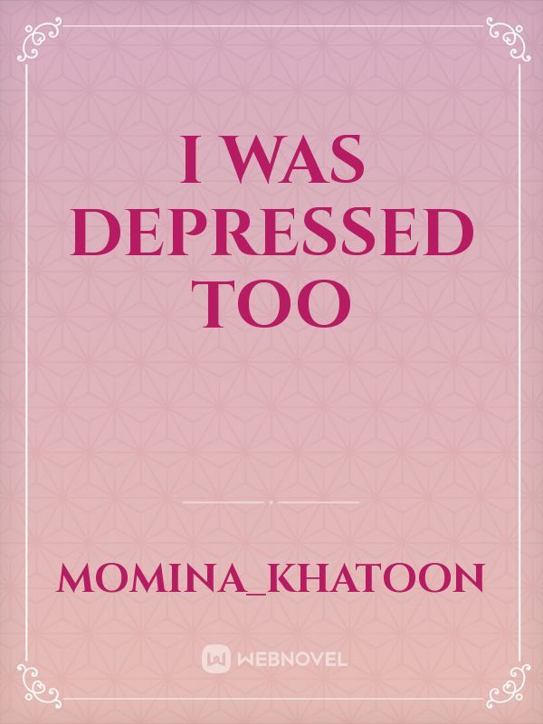 I was depressed too Book