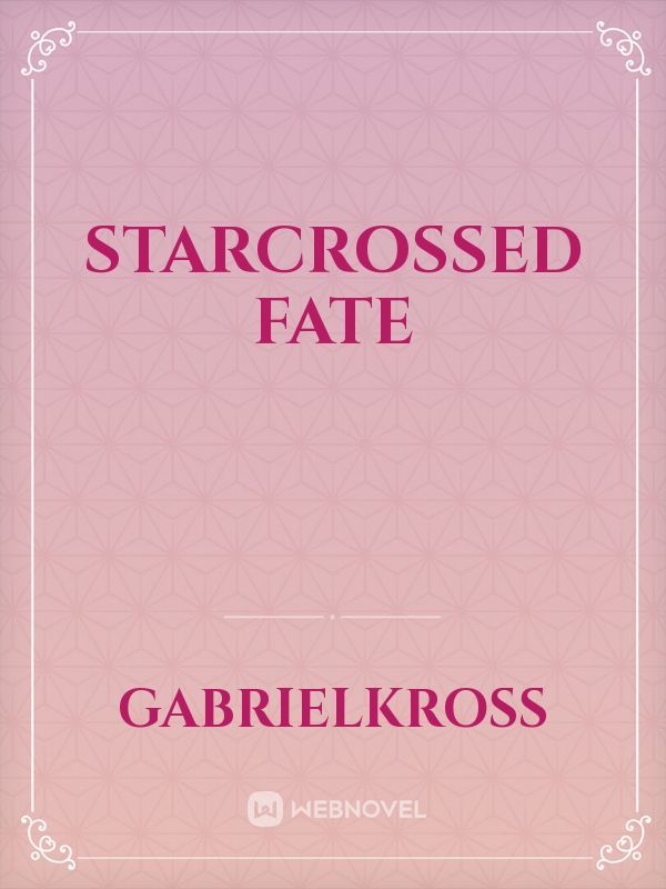 Starcrossed Fate