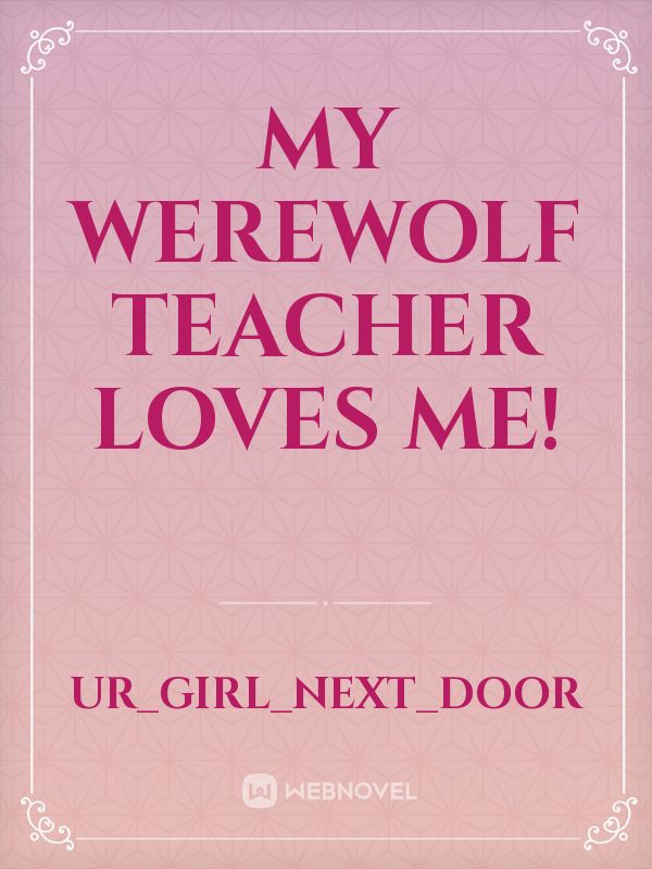 My Werewolf Teacher Loves Me! Book