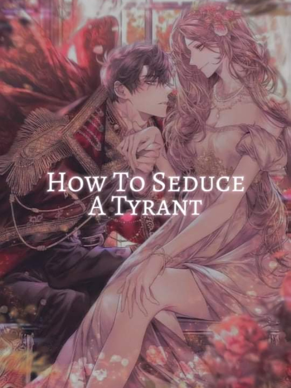 How to Seduce a Tyrant
