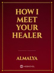 How I meet your Healer Book
