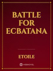 Battle for Ecbatana Book